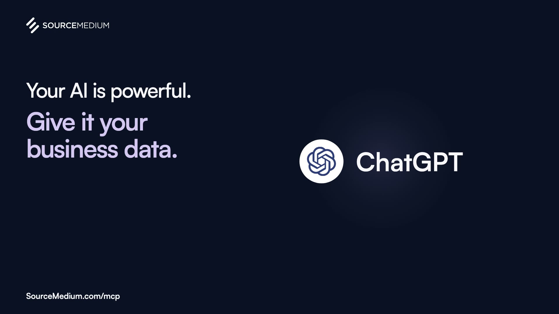 Your AI is powerful. Give it your business data.